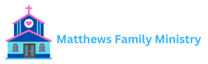 Matthews Family Ministry